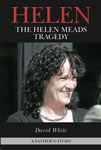 Helen: The Helen Meads Tragedy - David White<