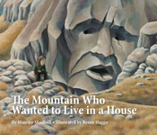 The Mountain Who Wanted to Live in a House